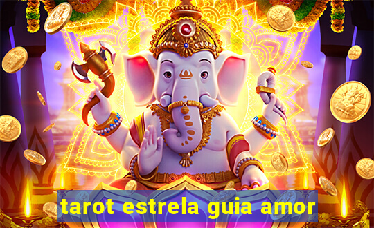 tarot estrela guia amor